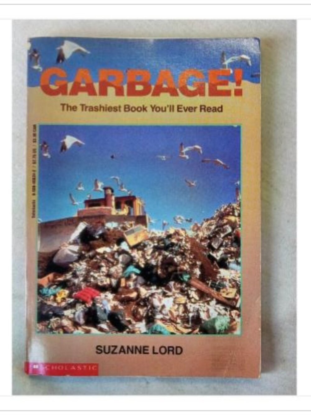 GARBAGE! The Trashiest Book You'll Ever Read Suzanne Lord 1993 First Edition